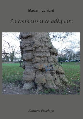 Couverture du livre « La connaissance adéquate » de Madani Lahiani aux éditions Praelego