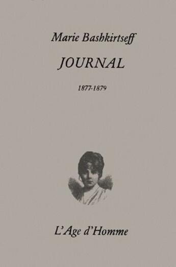 Couverture du livre « Journal 1877-1879 » de Marie Bashkirtseff aux éditions L'age D'homme