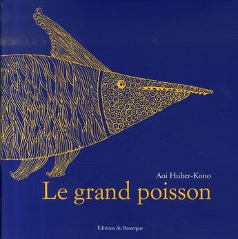 Couverture du livre « Le grand poisson » de Marc Voline et Aoi Huber-Kono aux éditions Rouergue