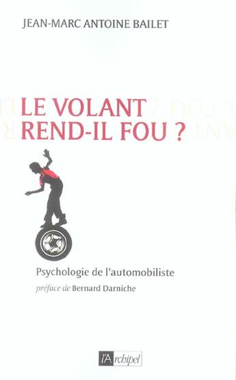 Couverture du livre « Le volant rend-il fou ? » de Bailet J-M. aux éditions Archipel