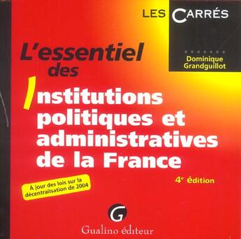 Couverture du livre « Essentiel des institutions politiques et admiistatrives enfrance, 4eme edition (l') (4e édition) » de Grandguillot D aux éditions Gualino