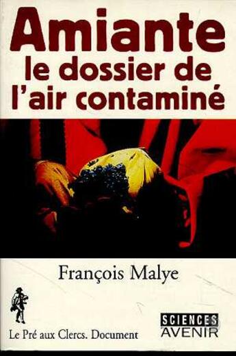 Couverture du livre « Amiante : Le Dossier De L'Air Contamine » de Francois Malye aux éditions Pre Aux Clercs