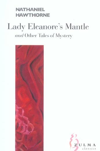 Couverture du livre « Lady eleanore's mantle ; other tales of mystery » de Nathaniel Hawthorne aux éditions Zulma