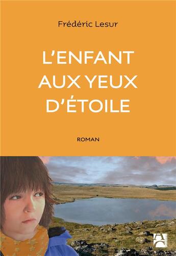 Couverture du livre « L'enfant aux yeux d'étoile » de Frederic Lesur aux éditions Anne Carriere