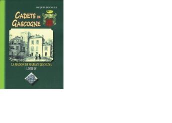 Couverture du livre « Cadets de Gascogne : la maison de Marsan de Cauna (livre IV) » de Jacques De Cauna aux éditions Editions Des Regionalismes