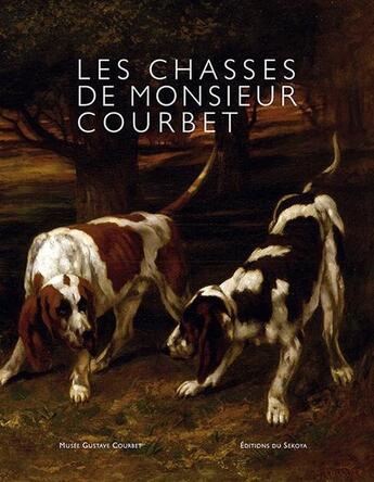 Couverture du livre « Les chasses de monsieur Courbet » de  aux éditions Sekoya