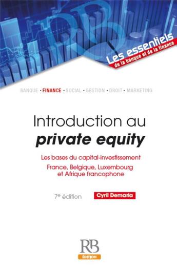 Couverture du livre « Introduction au Private Equity (7e édition) » de Cyril Demaria aux éditions Revue Banque