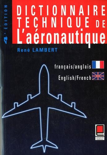 Couverture du livre « Dictionnaire technique de l'aéronautique ; francais-anglais / anglais-francais ; 4e edition » de Rene Lambert aux éditions Cepadues