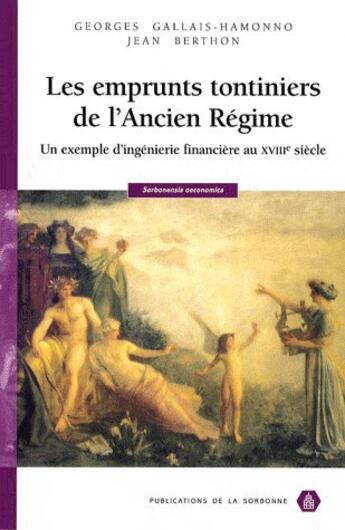 Couverture du livre « Les Emprunts tontiniers de l'Ancien Régime : Un exemple d'ingénierie financière au XVIIIe siècle » de Georges Gallais-Hamonno et Jean Berthon aux éditions Sorbonne Universite Presses