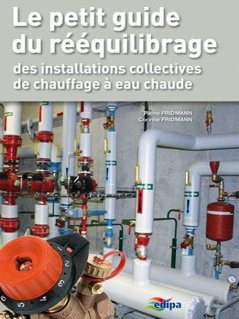 Couverture du livre « Le petit guide du rééquilibrage ; des installations collectives de chauffage à eau chaude » de  aux éditions Edipa