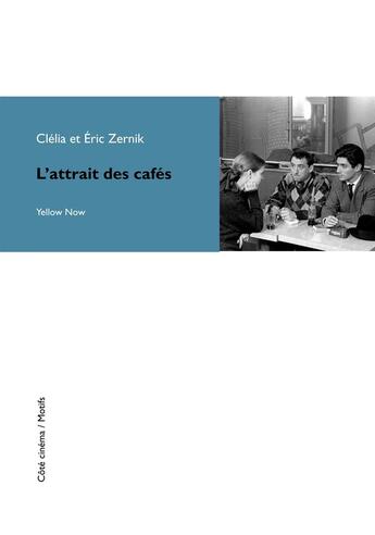 Couverture du livre « L'attrait des cafés » de Eric Zernik et Celia Zernik aux éditions Yellow Now