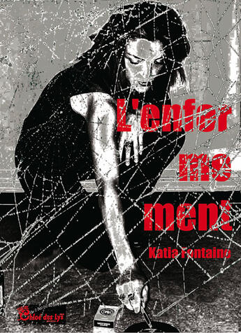 Couverture du livre « L'enfer me ment » de Katia Fontaine aux éditions Chloe Des Lys