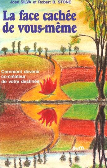 Couverture du livre « Face cachée de vous-même : méthode Silva » de Jose Silva aux éditions Sum