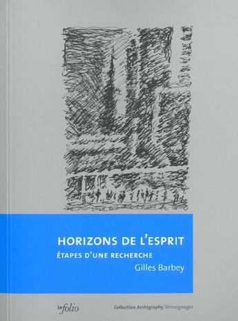 Couverture du livre « Horizons de l'esprit » de Gilles Barbey aux éditions Infolio