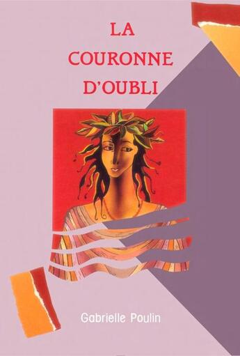 Couverture du livre « La couronne d'oubli » de Gabrielle Poulin aux éditions Prise De Parole