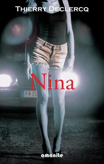 Couverture du livre « Nina » de Thierry Declercq aux éditions Amanite