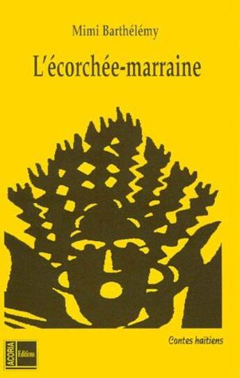 Couverture du livre « L'écorchée-marraine » de Barthelemy Mimi aux éditions Acoria