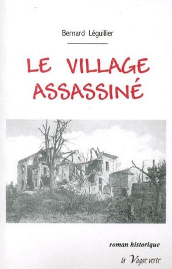 Couverture du livre « Le village assassiné » de Bernard Leguillier aux éditions La Vague Verte