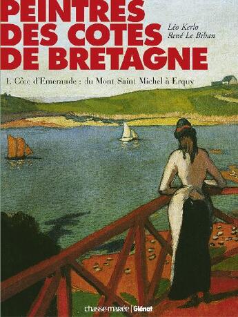 Couverture du livre « Peintres des côtes de Bretagne - Tome 01 : Peintres de la côte d'Émeraude » de Leo Kerlo et Rene Le Bihan aux éditions Glenat