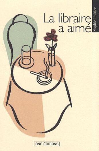 Couverture du livre « La Libraire A Aime » de Sophie Poirier aux éditions Ana