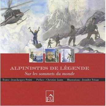Couverture du livre « Alpinistes de légende » de Jean-Jacques Petitti aux éditions Du Mont