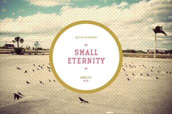 Couverture du livre « Small eternity » de Ayline Olukman aux éditions Mediapop