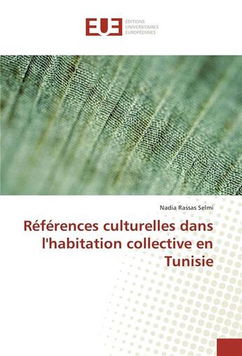 Couverture du livre « References culturelles dans l'habitation collective en tunisie » de Selmi Nadia aux éditions Editions Universitaires Europeennes