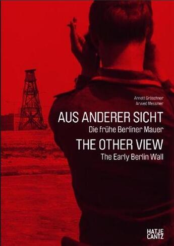 Couverture du livre « The other view - the early berlin wall /anglais/allemand » de Groschner Annett aux éditions Hatje Cantz