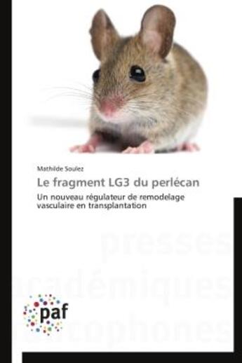 Couverture du livre « Le fragment LG3 du perlécan » de Mathilde Soulez aux éditions Presses Academiques Francophones