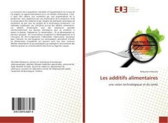 Couverture du livre « Les additifs alimentaires » de Kelaiaia Belqassim aux éditions Editions Universitaires Europeennes