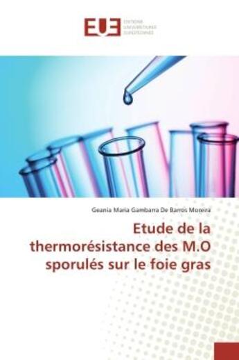 Couverture du livre « Etude de la thermorésistance des M.O sporulés sur le foie gras » de Geania Maria Gambarra De Barros Moreira aux éditions Editions Universitaires Europeennes