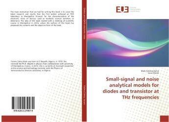 Couverture du livre « Small-signal and noise analytical models for diodes and transistor at thz frequencies » de Fatima Zohra Mahi aux éditions Editions Universitaires Europeennes