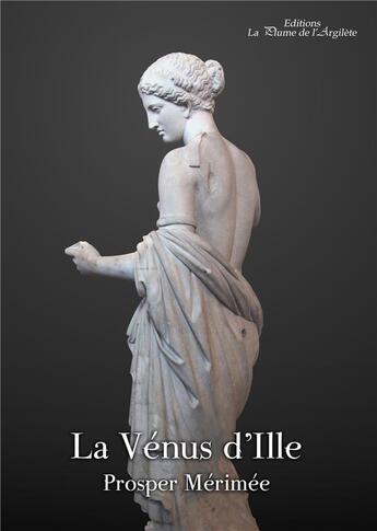 Couverture du livre « La Vénus d'Ille - adapté DYS » de Prosper Merimee aux éditions La Plume De L'argilete