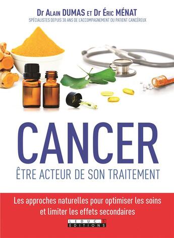 Couverture du livre « Cancer : être acteur de son traitement » de Eric Menat et Alain Dumas aux éditions Leduc