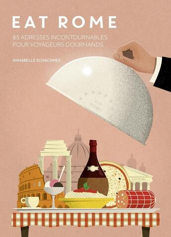 Couverture du livre « Eat Rome » de Annabelle Schachmes aux éditions Tana