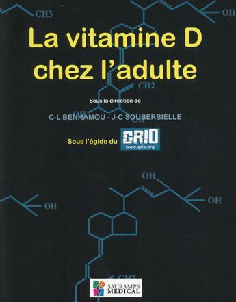 Couverture du livre « La vitamine D chez l'adulte » de Claude-Laurent Benhamou et Jean-Claude Souberbielle aux éditions Sauramps Medical