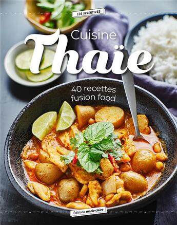 Couverture du livre « Cuisine thaïe : 40 recettes fusion food » de  aux éditions Marie-claire