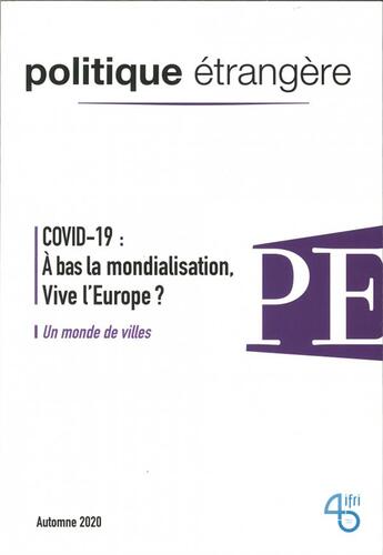 Couverture du livre « Politique etrangere n 3/2020 le covid-19 a-t-il tue la mondialisation ? automne 2020 » de  aux éditions Politique Etrangere