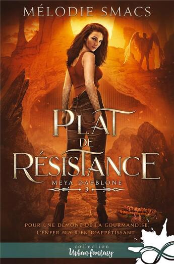 Couverture du livre « Meya Daeblone Tome 3 : plat de résistance » de Melodie Smacs aux éditions Collection Infinity