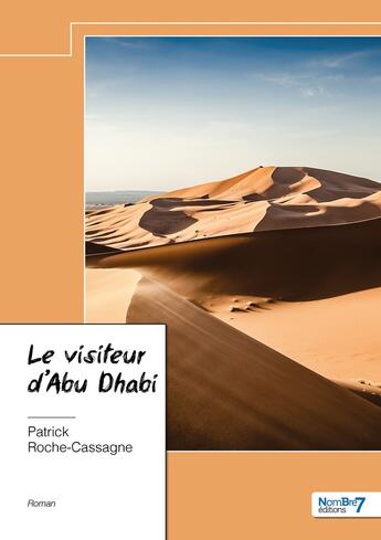 Couverture du livre « Le visiteur d'Abu Dhabi » de Patrick Roche-Cassagne aux éditions Nombre 7