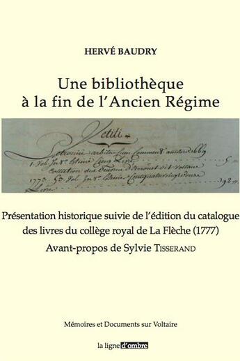 Couverture du livre « Une bibliothèque à la fin de l'Ancien Régime. Présentation suivie de l'édition du catalogue (1777) » de Herve Baudry aux éditions Ligne D'ombre - Sagh