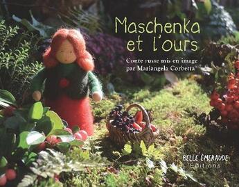 Couverture du livre « Maschenka et l'ours » de Mariangela Kleiser-Corbetta aux éditions Belle Emeraude