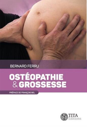 Couverture du livre « Osteopathie et grossesse » de Ferru Bernard aux éditions Tita