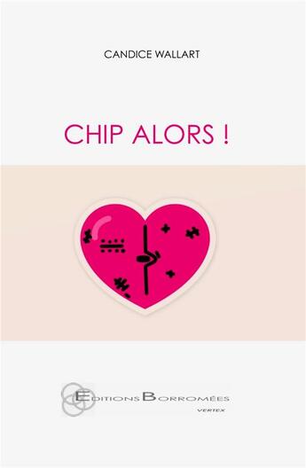 Couverture du livre « Chip alors ! » de Candice Wallat aux éditions Borromees