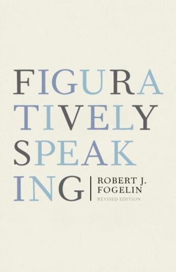 Couverture du livre « Figuratively Speaking: Revised Edition » de Fogelin Robert J aux éditions Oxford University Press Usa