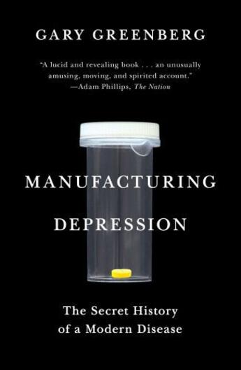 Couverture du livre « Manufacturing depression » de Gary Greenberg aux éditions Simon & Schuster