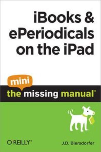 Couverture du livre « IBooks and ePeriodicals on the iPad: The Mini Missing Manual » de Jude D. Biersdorfer aux éditions O Reilly