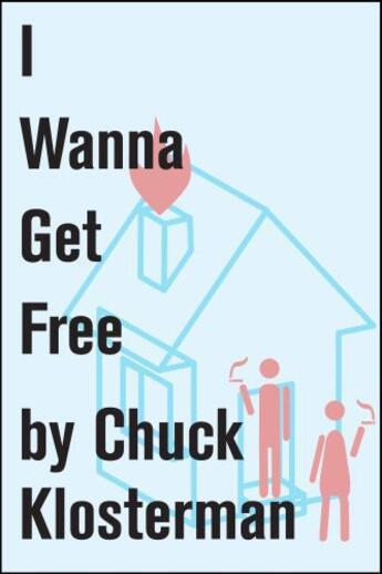 Couverture du livre « I Wanna Get Free » de Chuck Klosterman aux éditions Scribner