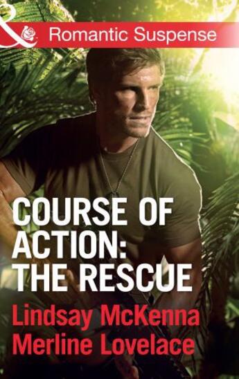 Couverture du livre « Course of Action: The Rescue (Mills & Boon Romantic Suspense) » de Merline Lovelace aux éditions Mills & Boon Series