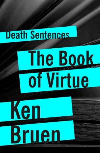 Couverture du livre « The Book of Virtue » de Ken Bruen aux éditions Head Of Zeus